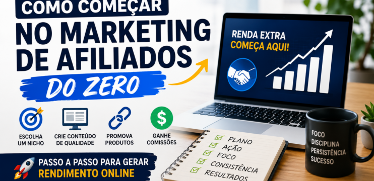 Como começar no marketing de afiliados do zero
